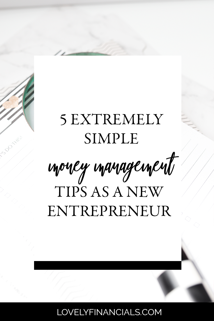 The first 5 steps to best manage your money as an entrepreneur