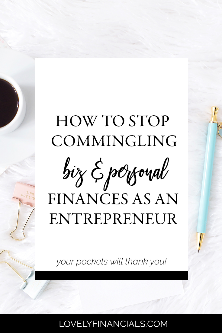 How to Stop Commingling Business and Personal Funds Now!